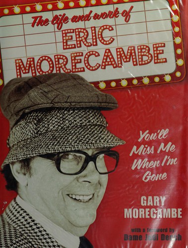 Gary Morecambe: You'll miss me when I'm gone (2009, HarperCollins)