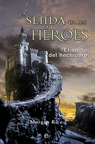 Morgan Rice, Isabel De Miquel: La senda de los héroes (Paperback, 2013, LA ESFERA DE LOS LIBROS, S.L.)