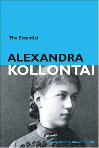 Alexandra Kollontai: Essential Alexandra Kollontai (Paperback, 2008, Haymarket Books)