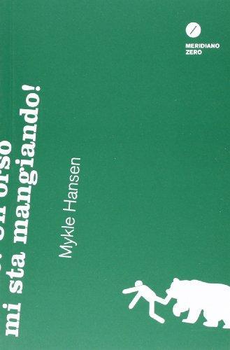 Mykle Hansen: Aiuto! Un orso mi sta mangiando! (Italian language)