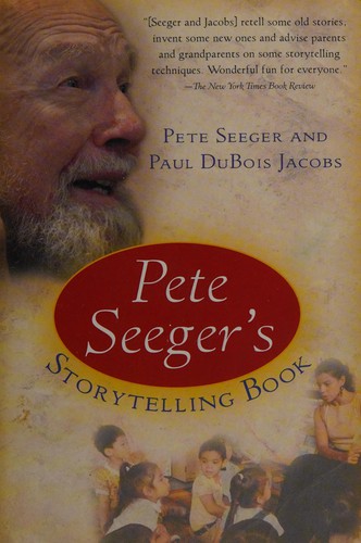 Pete Seeger: Pete Seeger's storytelling book (2001, Harcourt)