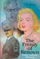 Leo Braudy: The Frenzy of Renown (Hardcover, 2001, Replica Books)