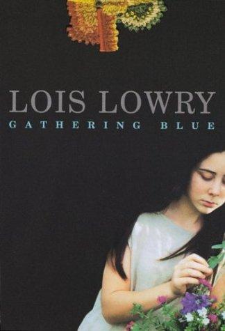 Lois Lowry: Gathering blue (Hardcover, 2000, Houghton Mifflin)