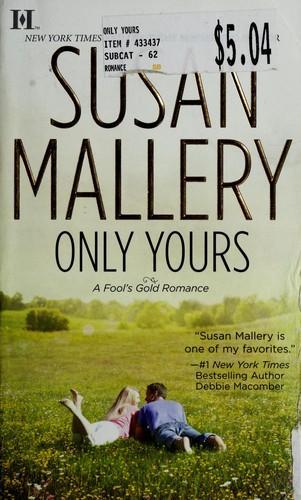 Susan Mallery: Only Yours (Fool's Gold, #5) (2011)