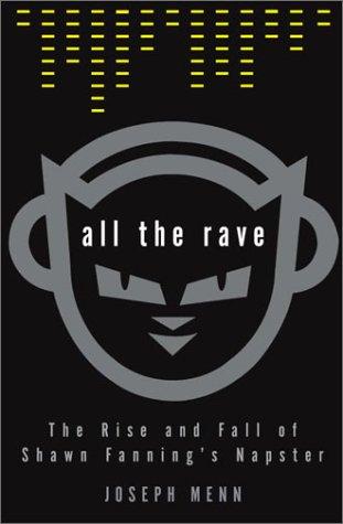 Joseph Menn: All the rave (2003, Crown Business)
