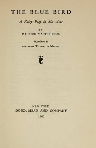 Maurice Maeterlinck: The blue bird (1911, Dodd, Mead and Company)