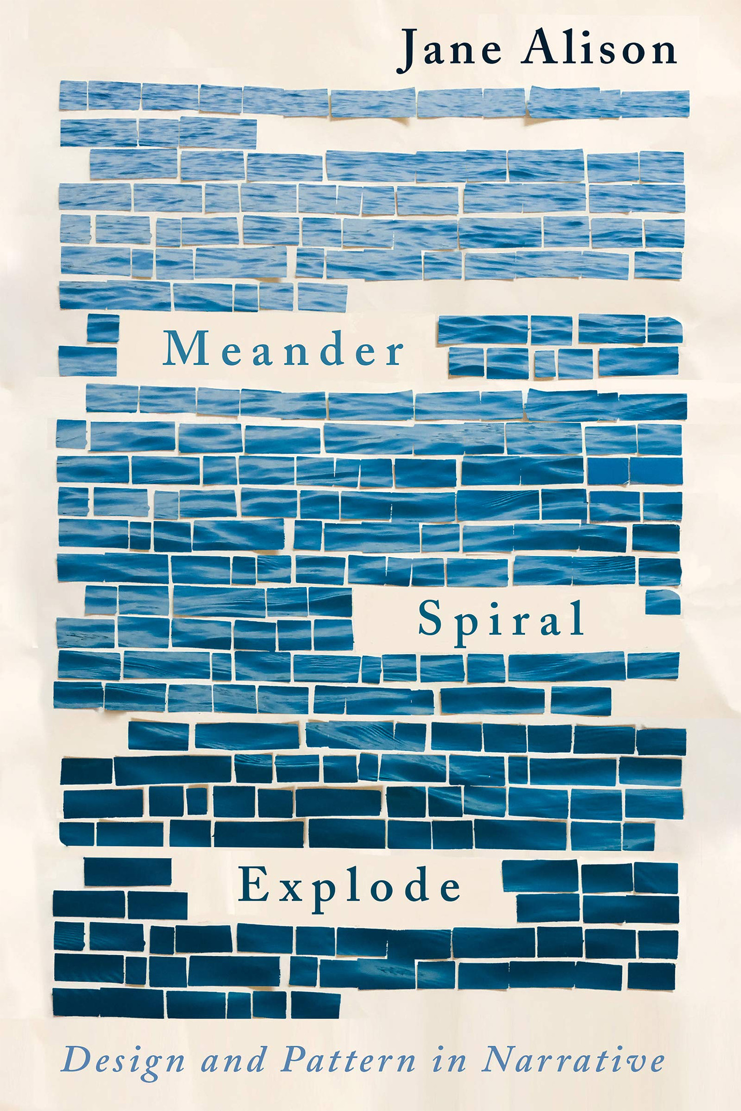 Jane Alison: Meander, Spiral, Explode (Paperback, 2019, Catapult)