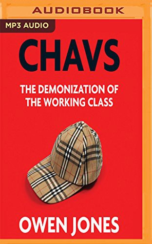 Owen Jones, Leighton Pugh: Chavs (AudiobookFormat, 2017, Audible Studios on Brilliance, Audible Studios on Brilliance Audio)