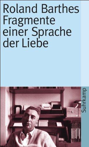 Roland Barthes: Fragmente einer Sprache der Liebe. (Paperback, German language, 1988, Suhrkamp)