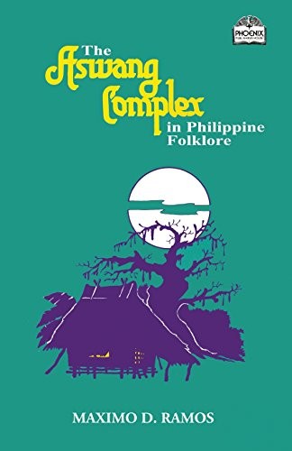 Maximo D Ramos: The Aswang Complex in Philippine Folklore (Paperback, Createspace Independent Publishing Platform, CreateSpace Independent Publishing Platform)