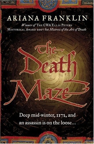 Ariana Franklin: The Death Maze (2008, Bantam Press)