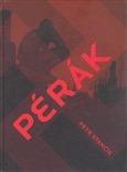 Petr Stančík: Pérák (2008)