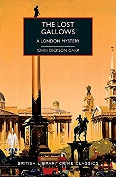 John Dickson Carr: The Lost Gallows (Paperback, 2020, British Library Publishing)