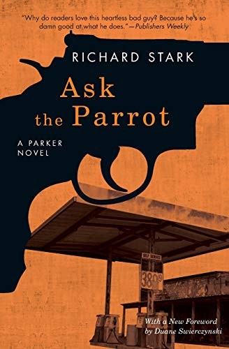 Richard Stark: Ask the Parrot (Paperback, 2017, University of Chicago Press)