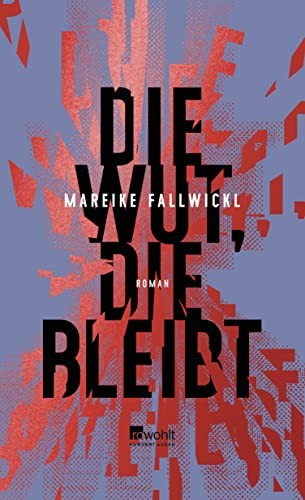 Mareike Fallwickl: Die Wut, die bleibt (German language, 2022, Rowohlt Verlag)