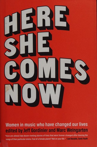 Jeff Gordinier, Marc Weingarten: Here she comes now (2015, Rare Bird Books)