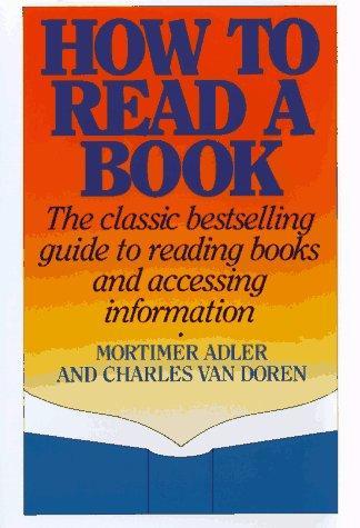 Mortimer Jerome Adler, Charles Lincoln Van Doren: How to read a book (1972)