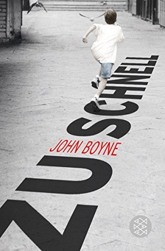 John Boyne: Zu schnell (Paperback, german language, 2012, Brand: Fischer Taschenbuch Vlg., FISCHER Taschenbuch)