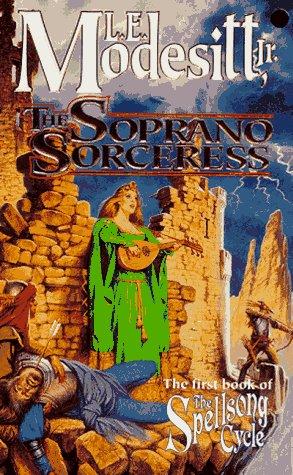L. E. Modesitt Jr.: The Soprano Sorceress (1998, Tor Fantasy)