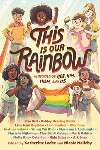 Katherine Locke, Nicole Melleby: This Is Our Rainbow (Hardcover, 2021, Knopf Books for Young Readers)