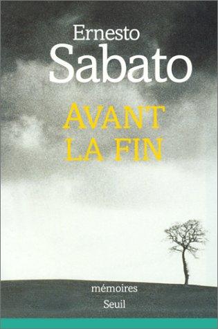 Ernesto Sabato: Avant la fin (Paperback, French language, 2000, Seuil)