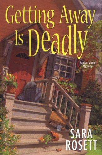 Sara Rosett: Getting Away Is Deadly (Hardcover, 2008, Kensington)