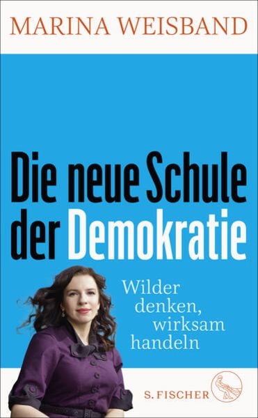 Marina Weisband: Die neue Schule der Demokratie (Hardcover, German language, 2024, S. Fischer Verlag)