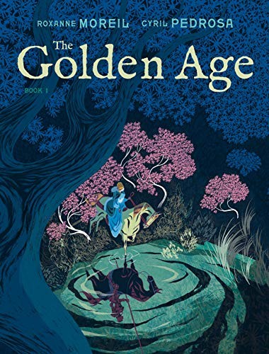 Roxanne Moreil, Cyril Pedrosa: The Golden Age, Book 1 (Hardcover, 2020, First Second)