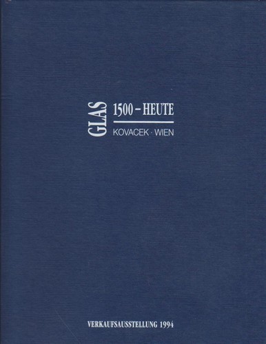 Michael Kovacek: Glas aus 5 Jahrhunderten : Verkaufsausstellung 12.11.-24.12.1994 (1994, Galerie Michael Kovacek)