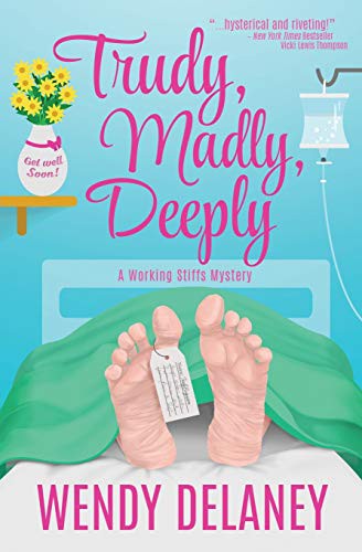 Wendy Delaney: Trudy, Madly, Deeply (Paperback, 2016, Wendy Delaney LLC)