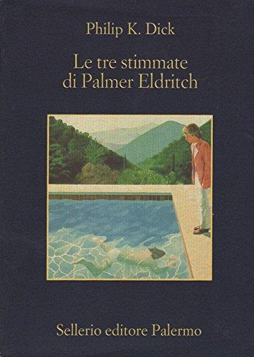 Philip K. Dick: Le tre stimmate di Palmer Eldritch (Italian language, 1999)