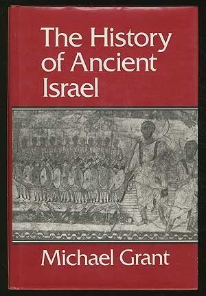 Grant, Michael: The history of ancient Israel (1984, Scribner)