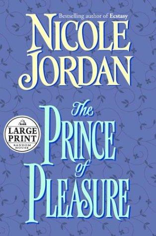 Nicole Jordan: The prince of pleasure (2003, Random House Large Print)