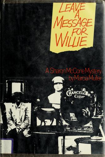 Marcia Muller: Leave a message for Willie (1984, St. Martin's Press)