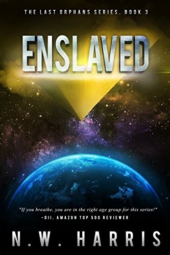 N.W. Harris: Enslaved (The Last Orphans Book 3) (2015, Clean Teen Publishing)