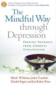 Zindel V. Segal, Jon Kabat-Zinn, John D. Teasdale, J. Mark G. Williams: The Mindful Way through Depression (2007, The Guilford Press)