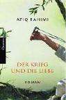 Atiq Rahimi: Der Krieg und die Liebe (Hardcover, Claassen Verlag)