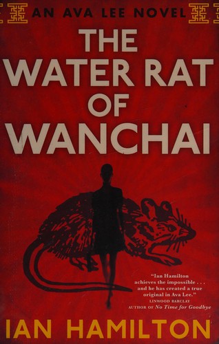Hamilton, Ian: The water rat of Wanchai (2011, House of Anansi Press)