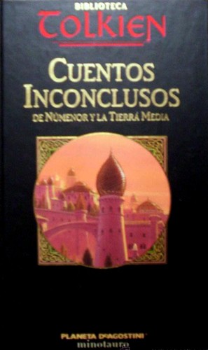 J. R. R. Tolkien, Christopher Tolkien(duplicate), Christopher Tolkien: Cuentos Inconclusos de Númenor y la Tierra Media (Hardcover, Spanish language, 2002, Ediciones Minotauro)