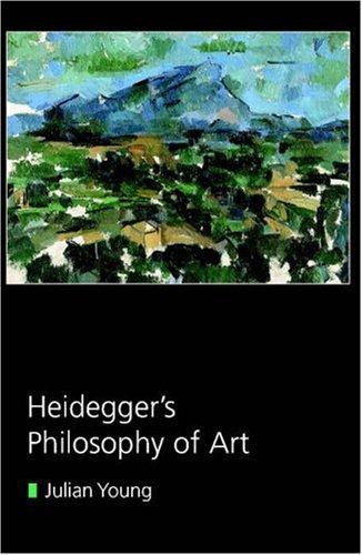 Julian Young: Heidegger's philosophy of art (2001, Cambridge University Press)