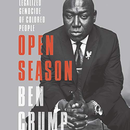 Benjamin Crump: Open Season (AudiobookFormat, 2019, Harpercollins, HarperCollins Publishers and Blackstone Audio)