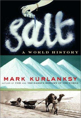 Mark Kurlansky: Salt (2002, Knopf Canada)
