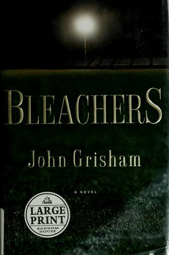 John Grisham: Bleachers (2003, Random House Large Print)