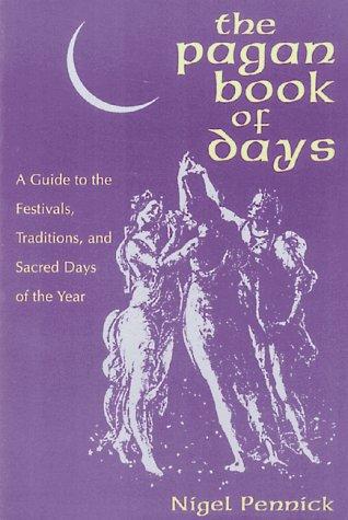 Pennick, Nigel.: The pagan book of days (1992, Destiny Books)