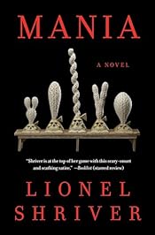 Lionel Shriver: Mania (2024, HarperCollins Publishers)