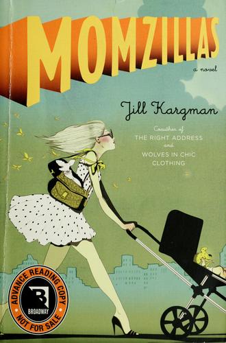 Jill Kargman: Momzillas (2007, Broadway Books)