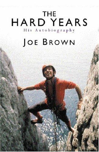Joe Brown: The Hard Years (Paperback, 2007, Phoenix (an Imprint of The Orion Publishing Group Ltd ))