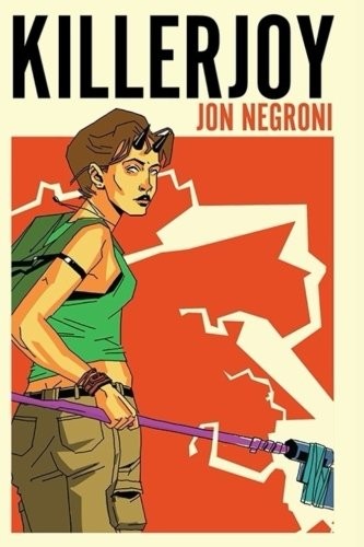 Jon Negroni: Killerjoy (Paperback, 2017, 50/50 Press, LLC)