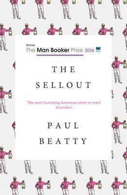 Paul Beatty: The Sellout (Paperback, 2016, Pan Macmillan India)