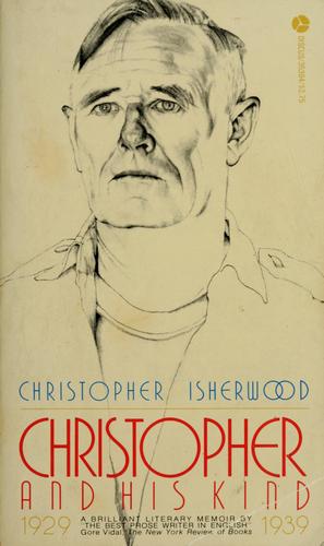 Christopher Isherwood: Christopher and his kind, 1929-1939 (1976, Farrar, Straus Giroux)